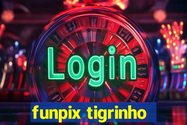 funpix tigrinho